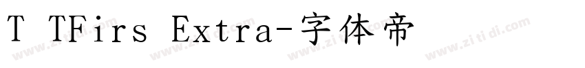 T TFirs Extra字体转换
